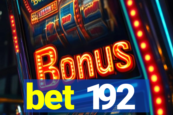bet 192